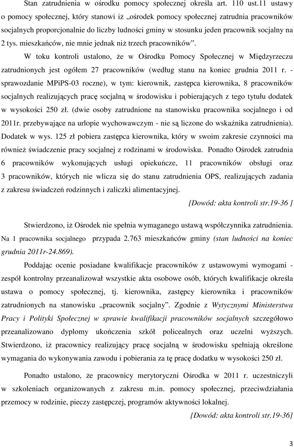 mieszkańców, nie mnie jednak niż trzech pracowników.