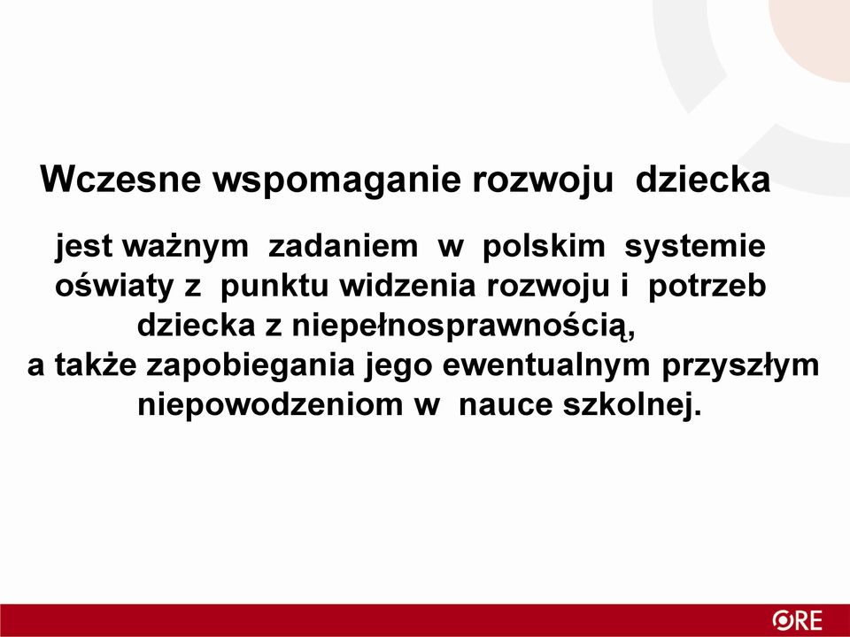 potrzeb dziecka z niepełnosprawnością, a także