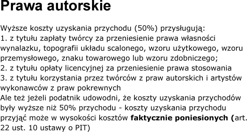 lub wzoru zdobniczego; 2. z tytułu opłaty licencyjnej za przeniesienie prawa stosowania 3.