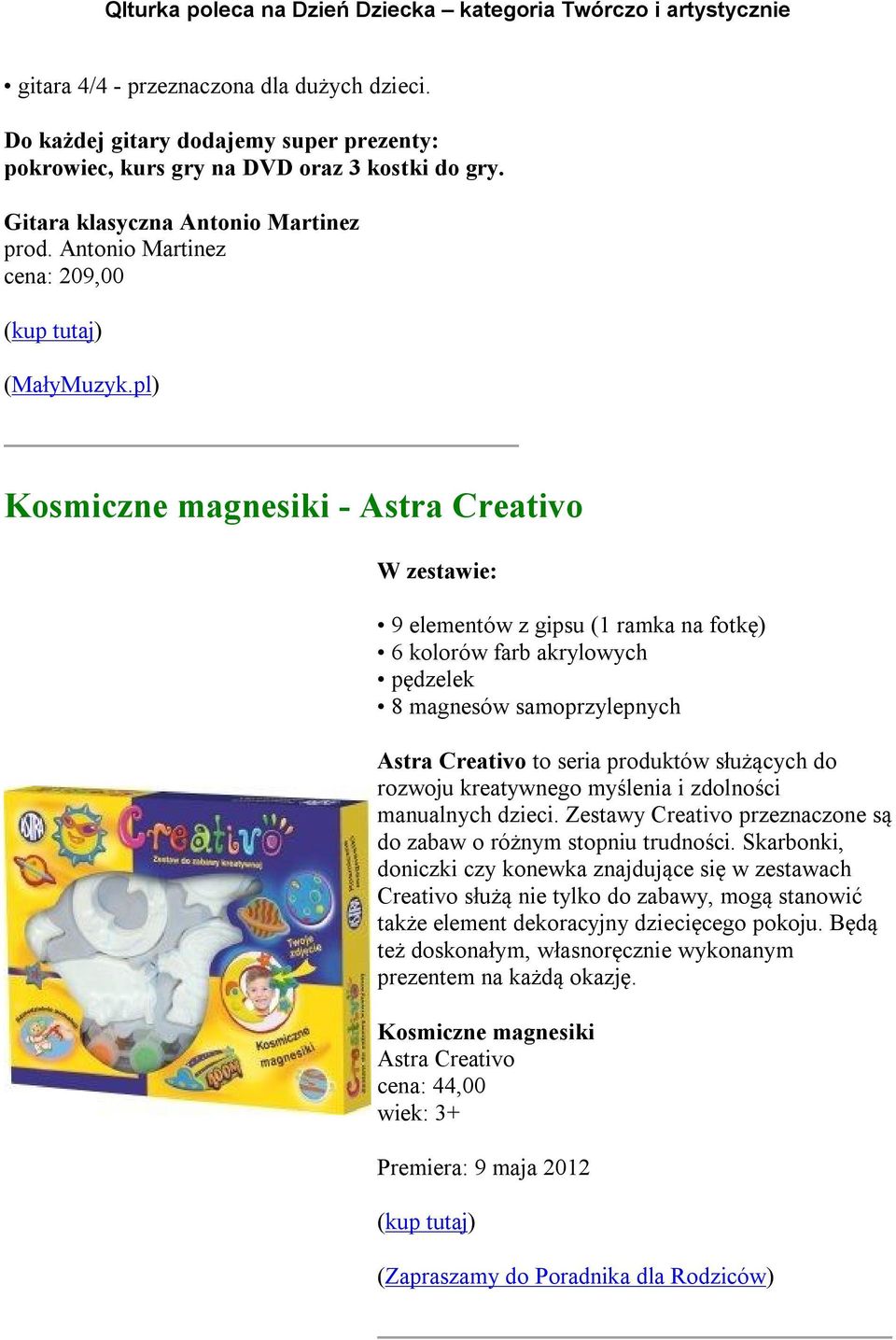 pl) Kosmiczne magnesiki - Astra Creativo 9 elementów z gipsu (1 ramka na fotkę) 6 kolorów farb akrylowych pędzelek 8 magnesów samoprzylepnych Astra Creativo to seria produktów służących do rozwoju