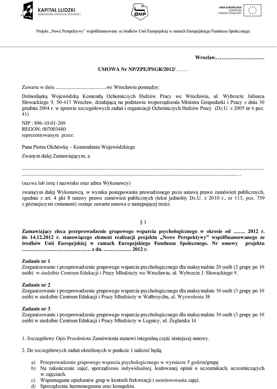 w sprawie szczegółowych zadań i organizacji Ochotniczych Hufców Pracy (Dz.U. z 2005 nr 6 poz.