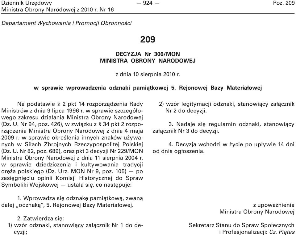 426), w związku z 34 pkt 2 rozporządzenia Ministra Obrony Narodowej z dnia 4 maja 2009 r. w sprawie określenia innych znaków używanych w Siłach Zbrojnych Rzeczypospolitej Polskiej (Dz. U. Nr 82, poz.