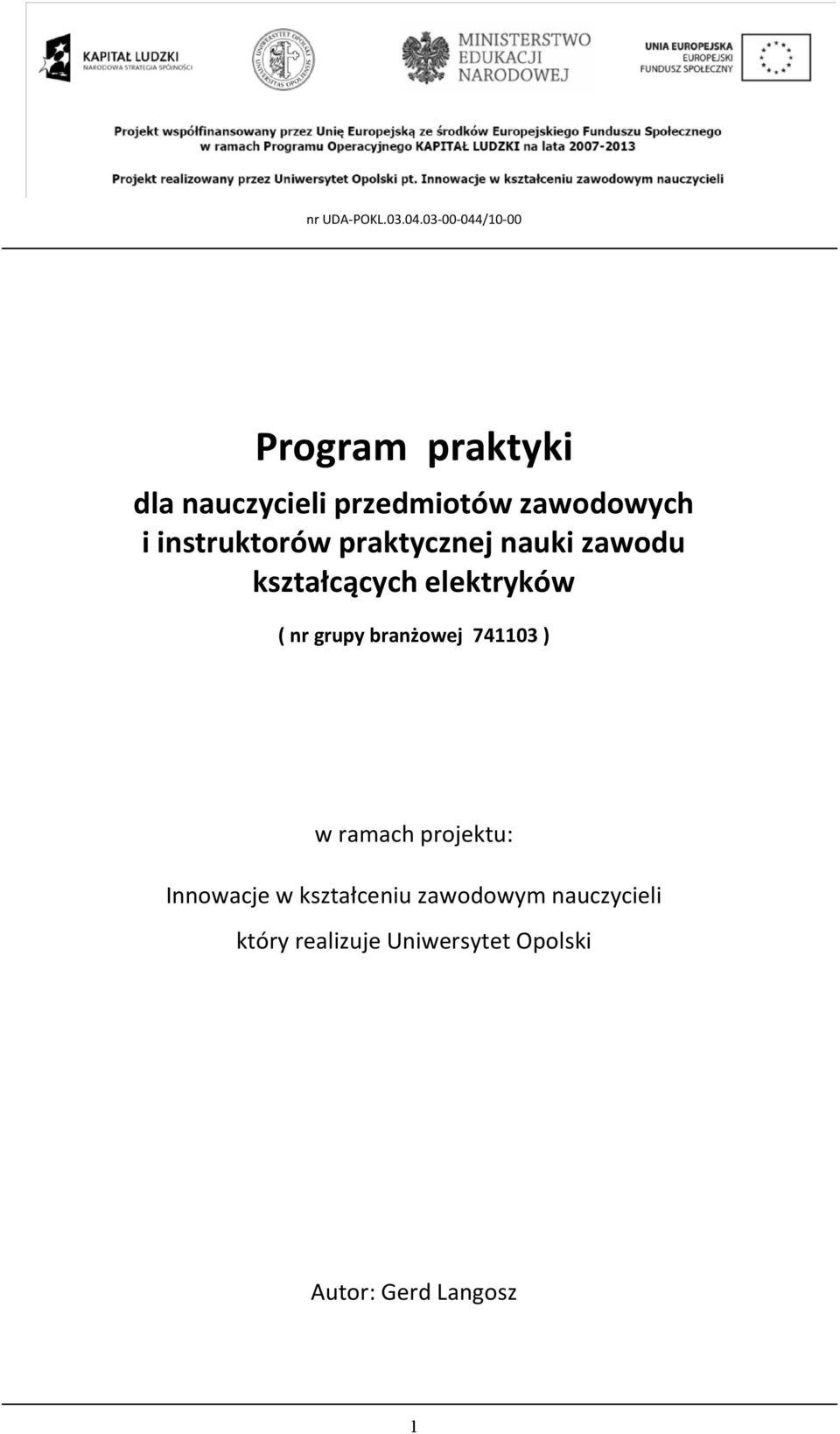 grupy branżowej 741103 ) w ramach projektu: Innowacje w kształceniu