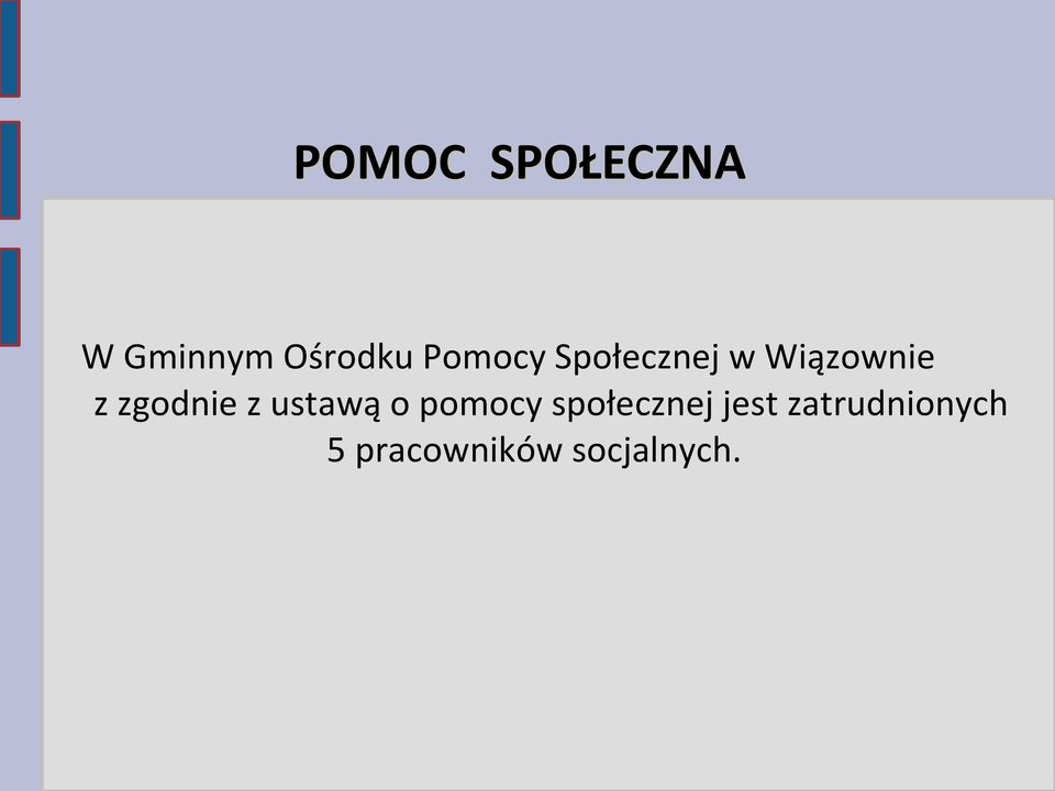 zgodnie z ustawą o pomocy społecznej