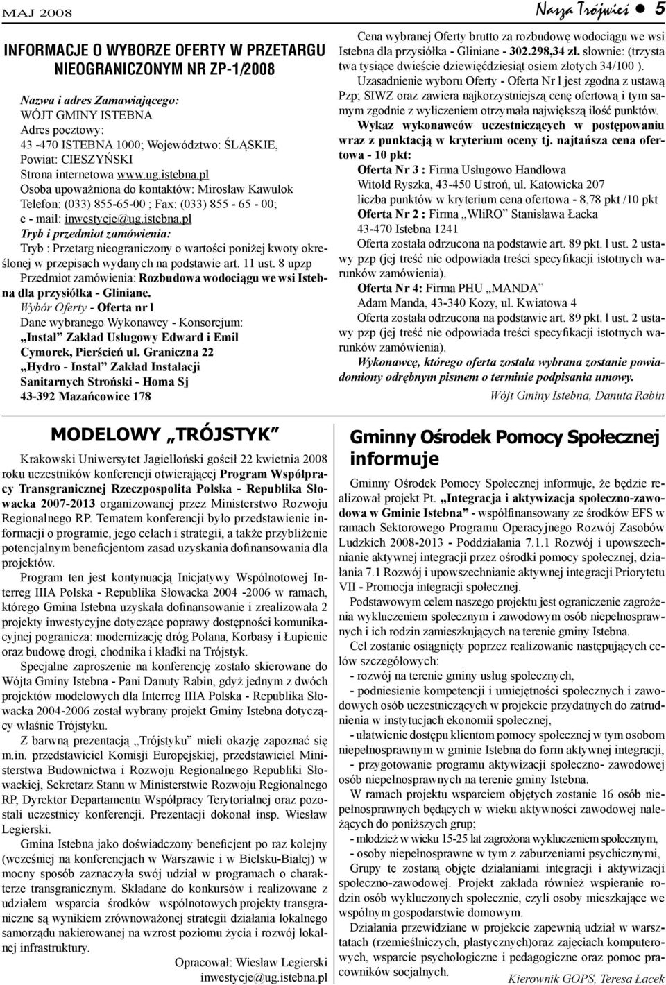 11 ust. 8 upzp Przedmiot zamówienia: Rozbudowa wodociągu we wsi Istebna dla przysiółka - Gliniane.