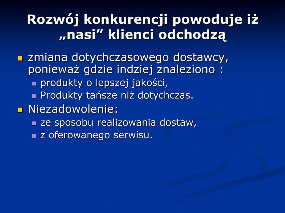 produkty o lepszej jakości, Produkty tańsze niż dotychczas.