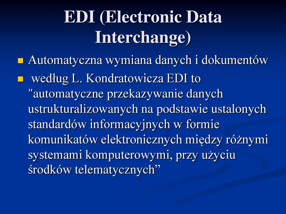 Kondratowicza EDI to "automatyczne przekazywanie danych ustrukturalizowanych na