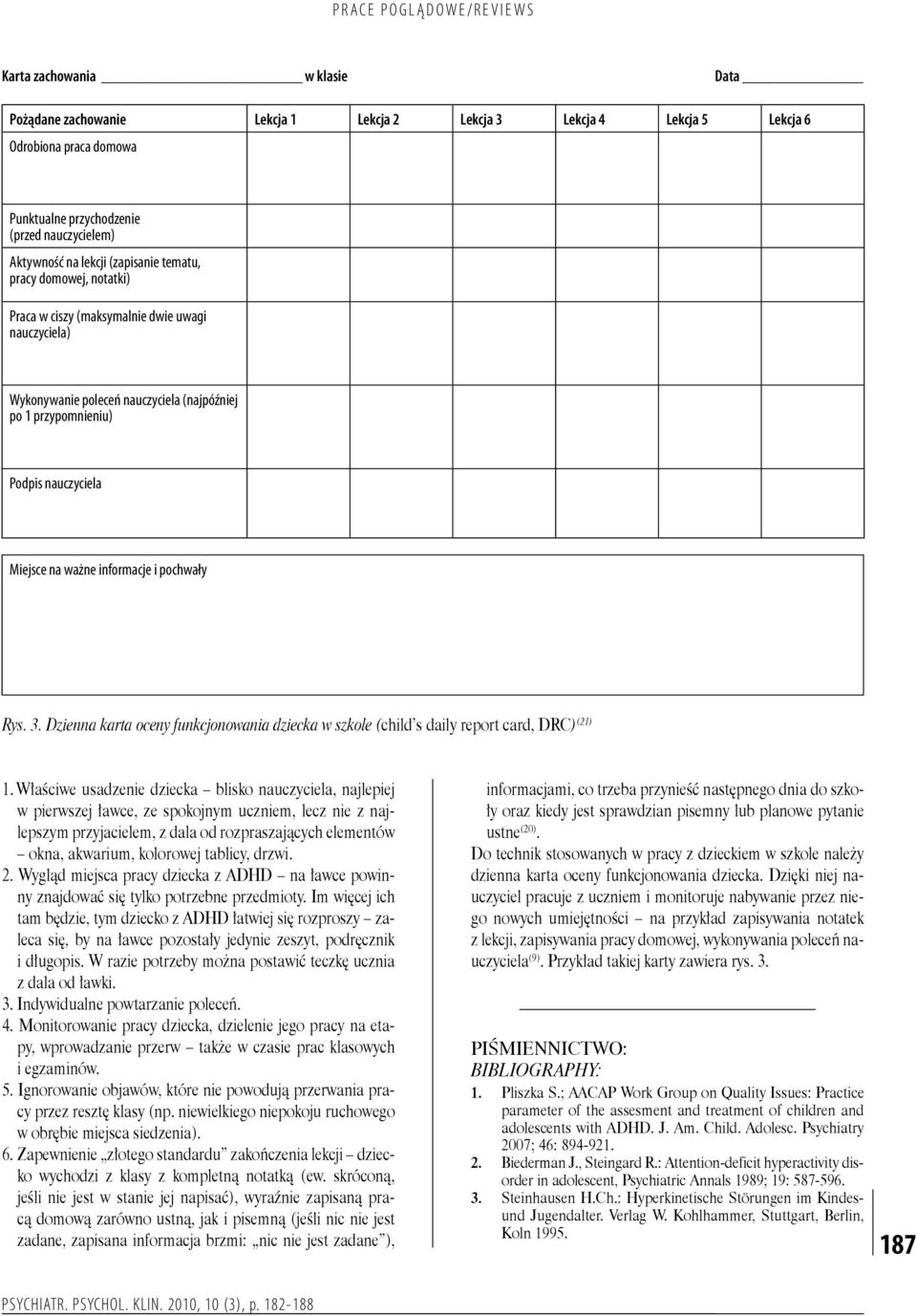 informacje i pochwały Rys. 3. Dzienna karta oceny funkcjonowania dziecka w szkole (child s daily report card, DRC) (21) 1.