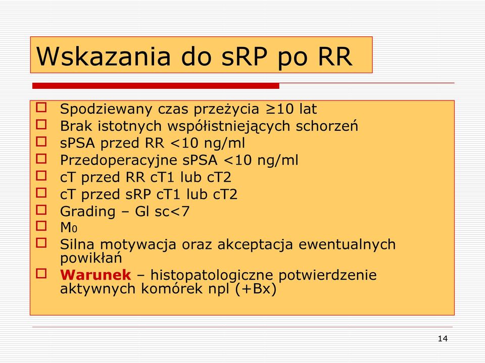 przed RR ct1 lub ct2 ct przed srp ct1 lub ct2 Grading Gl sc<7 M0 Silna motywacja oraz