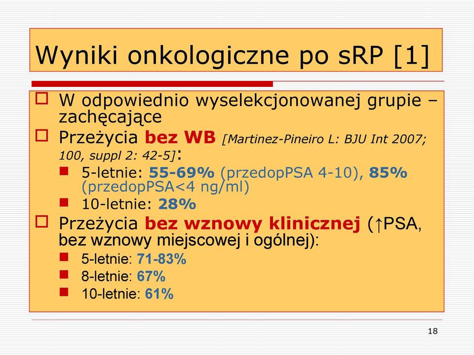 55-69% (przedoppsa 4-10), 85% (przedoppsa<4 ng/ml) 10-letnie: 28% Przeżycia bez wznowy