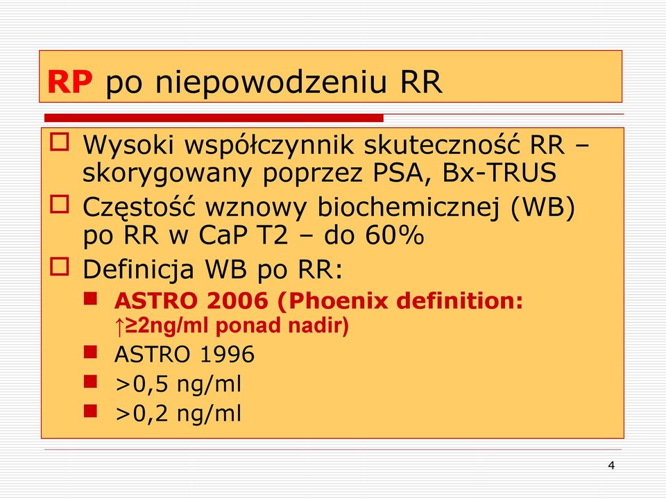 (WB) po RR w CaP T2 do 60% Definicja WB po RR: ASTRO 2006