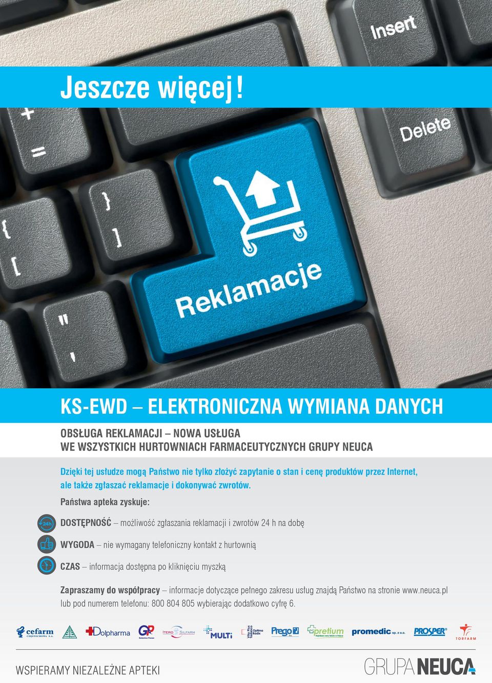 tylko złożyć zapytanie o stan i cenę produktów przez Internet, ale także zgłaszać reklamacje i dokonywać zwrotów.