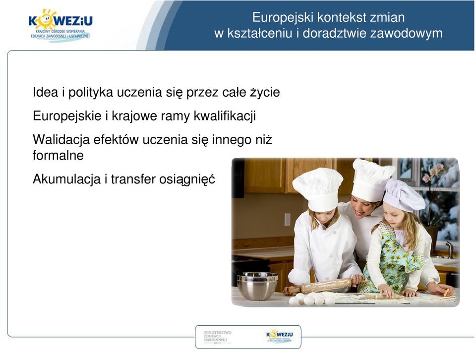 Europejskie i krajowe ramy kwalifikacji Walidacja efektów