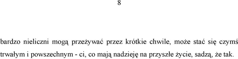 czymś trwałym i powszechnym - ci, co