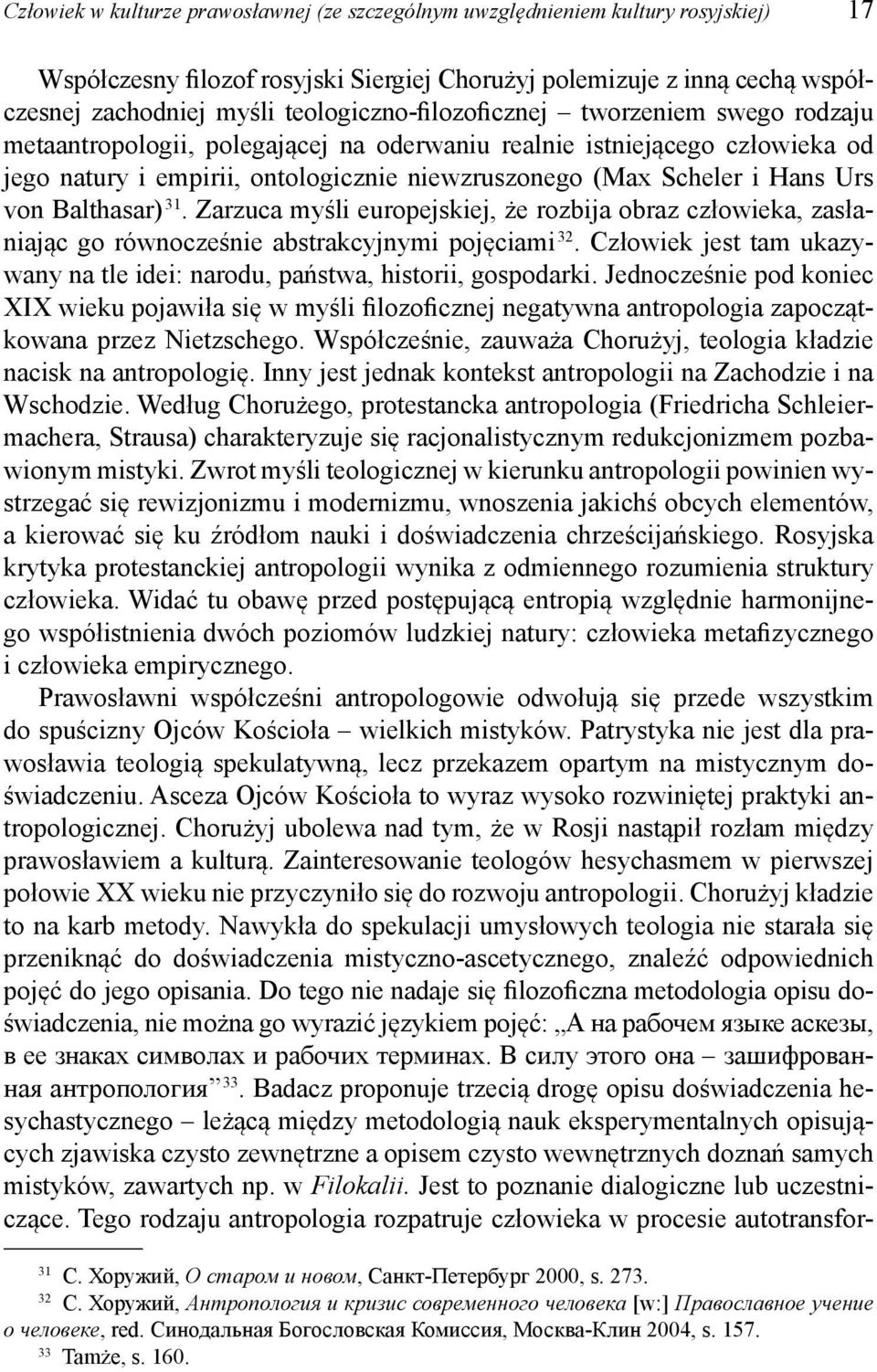 Urs von Balthasar) 31. Zarzuca myśli europejskiej, że rozbija obraz człowieka, zasłaniając go równocześnie abstrakcyjnymi pojęciami 32.