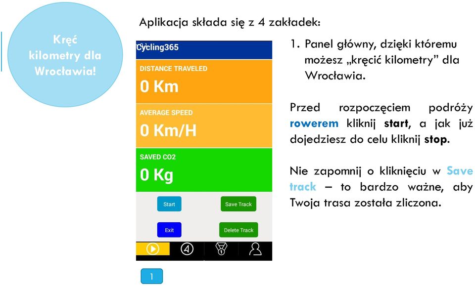 Przed rozpoczęciem podróży rowerem kliknij start, a jak już dojedziesz do celu