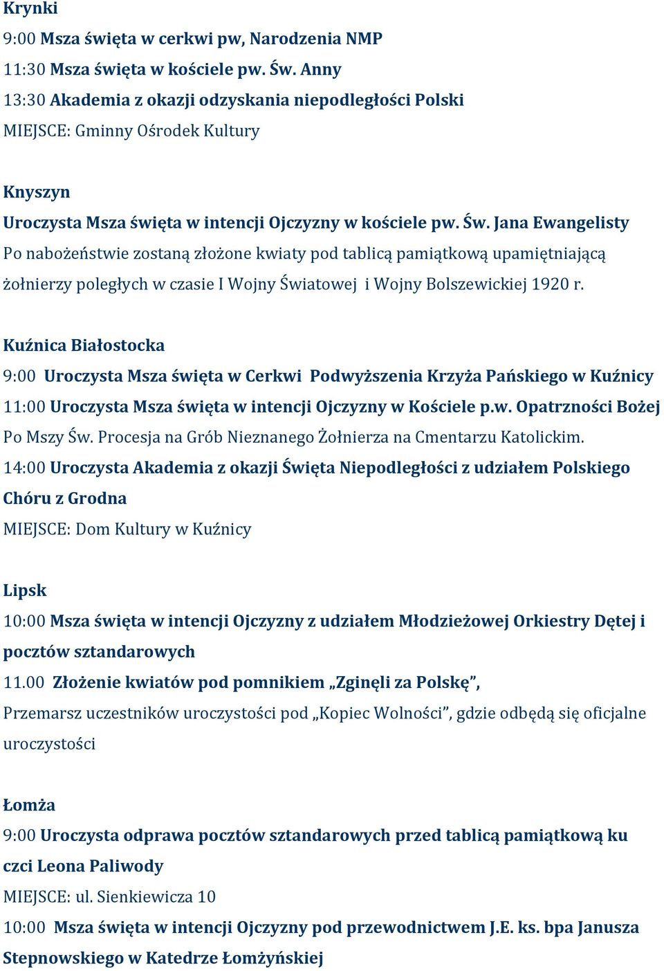 Jana Ewangelisty Po nabożeństwie zostaną złożone kwiaty pod tablicą pamiątkową upamiętniającą żołnierzy poległych w czasie I Wojny Światowej i Wojny Bolszewickiej 1920 r.