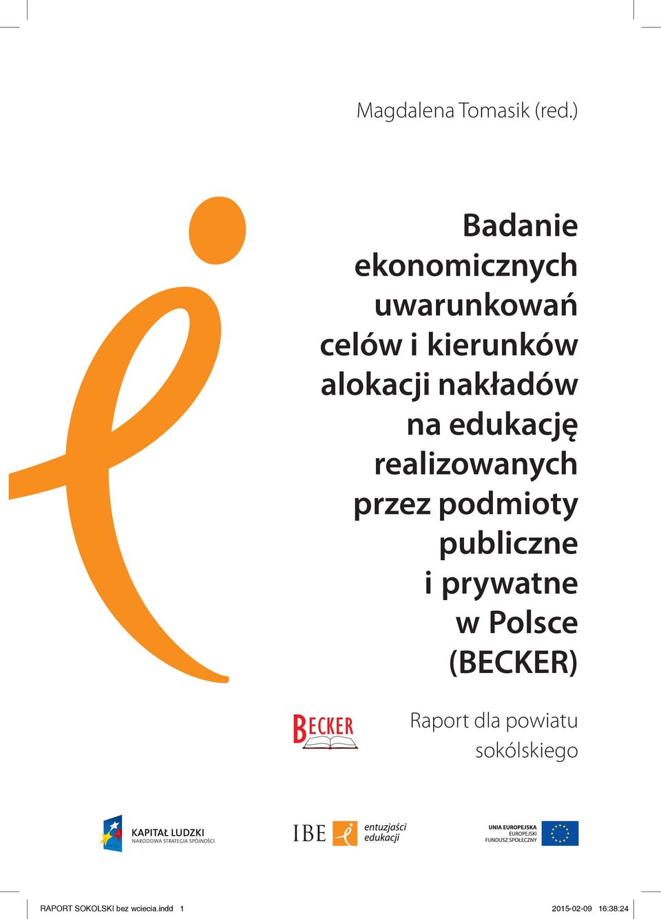 nakładów na edukację realizowanych przez podmioty publiczne i