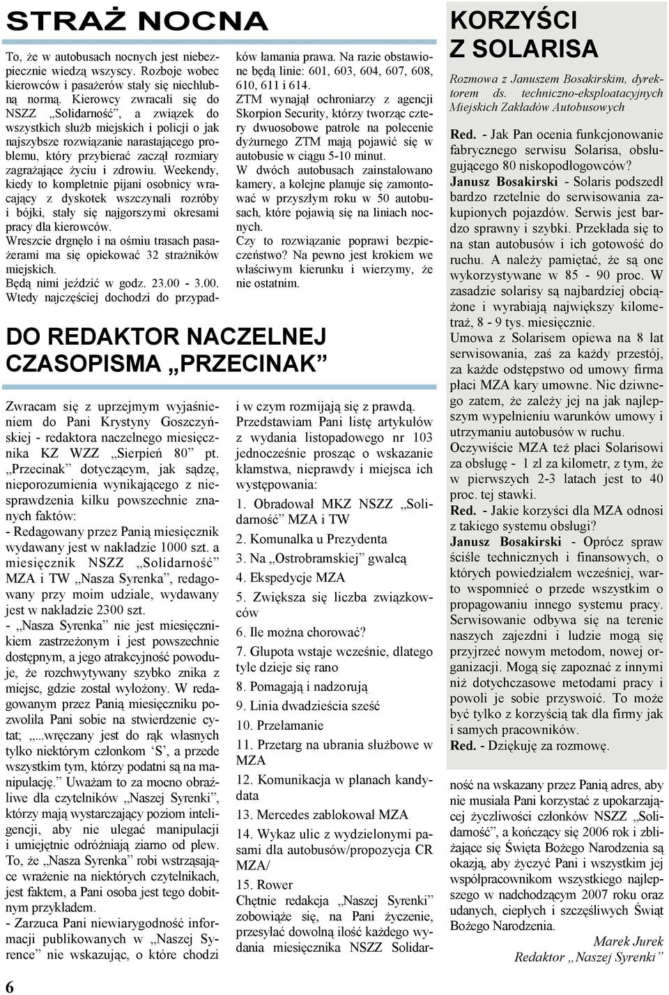 a miesięcznik NSZZ Solidarność MZA i TW Nasza Syrenka, redagowany przy moim udziale, wydawany jest w nakładzie 2300 szt.