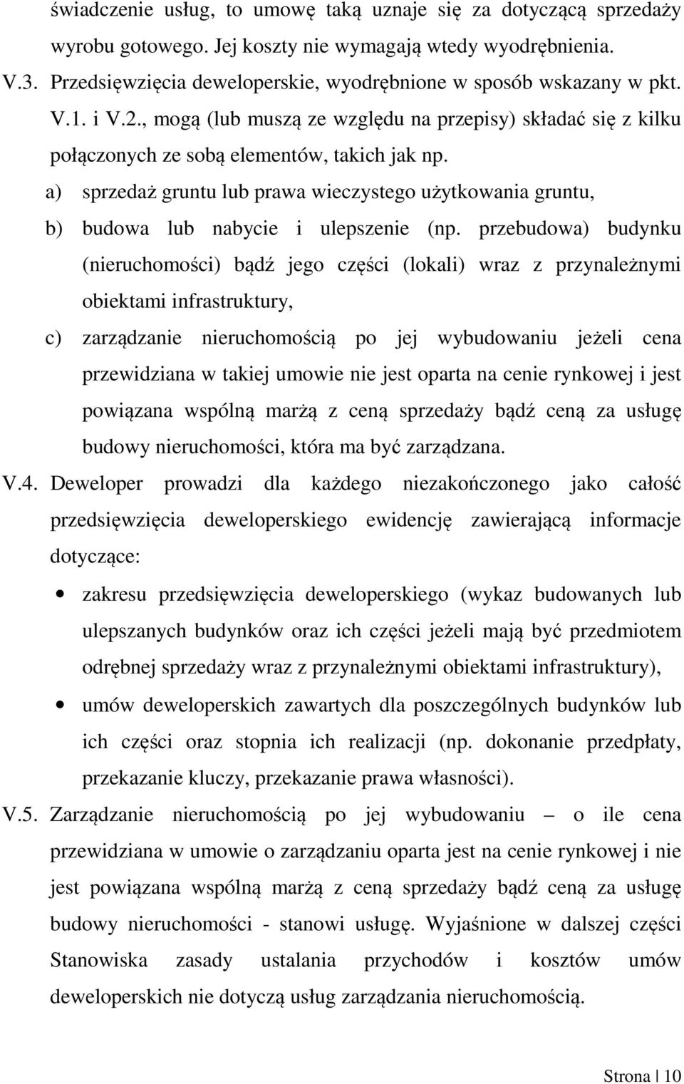 a) sprzedaż gruntu lub prawa wieczystego użytkowania gruntu, b) budowa lub nabycie i ulepszenie (np.