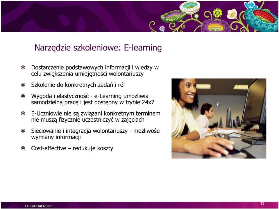 -e-learningumożliwia samodzielną pracę i jest dostępny w trybie 24x7 E-Uczniowie nie są związani konkretnym terminem