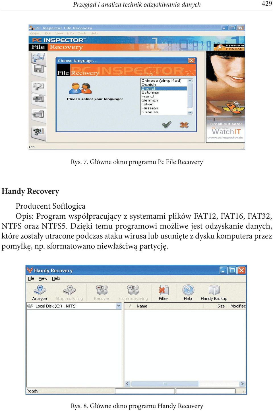 systemami plików FAT12, FAT16, FAT32, NTFS oraz NTFS5.