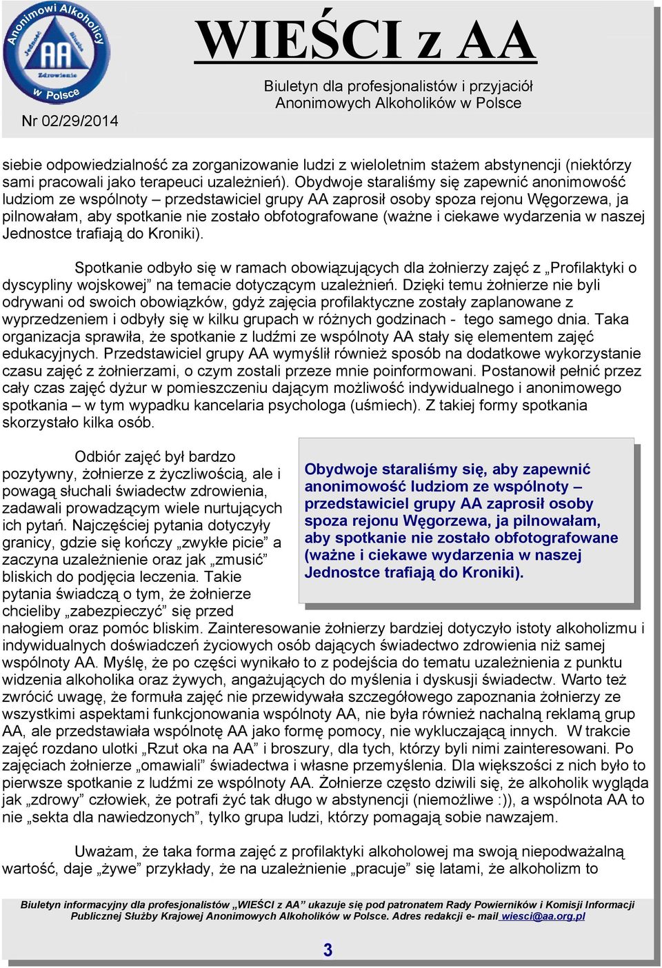 ciekawe wydarzenia w naszej Jednostce trafiają do Kroniki). Spotkanie odbyło się w ramach obowiązujących dla żołnierzy zajęć z Profilaktyki o dyscypliny wojskowej na temacie dotyczącym uzależnień.