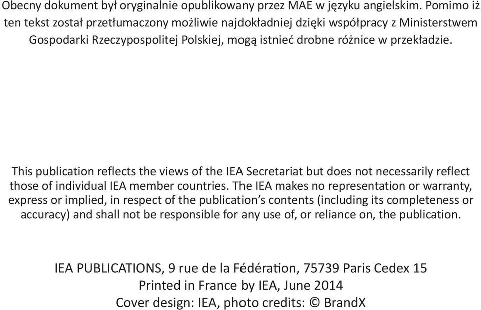 This publication reflects the views of the IEA Secretariat but does not necessarily reflect those of individual IEA member countries.