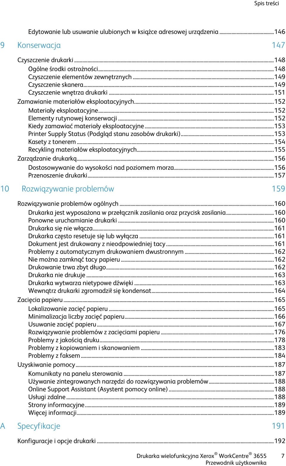 .. 152 Kiedy zamawiać materiały eksploatacyjne... 153 Printer Supply Status (Podgląd stanu zasobów drukarki)... 153 Kasety z tonerem... 154 Recykling materiałów eksploatacyjnych.