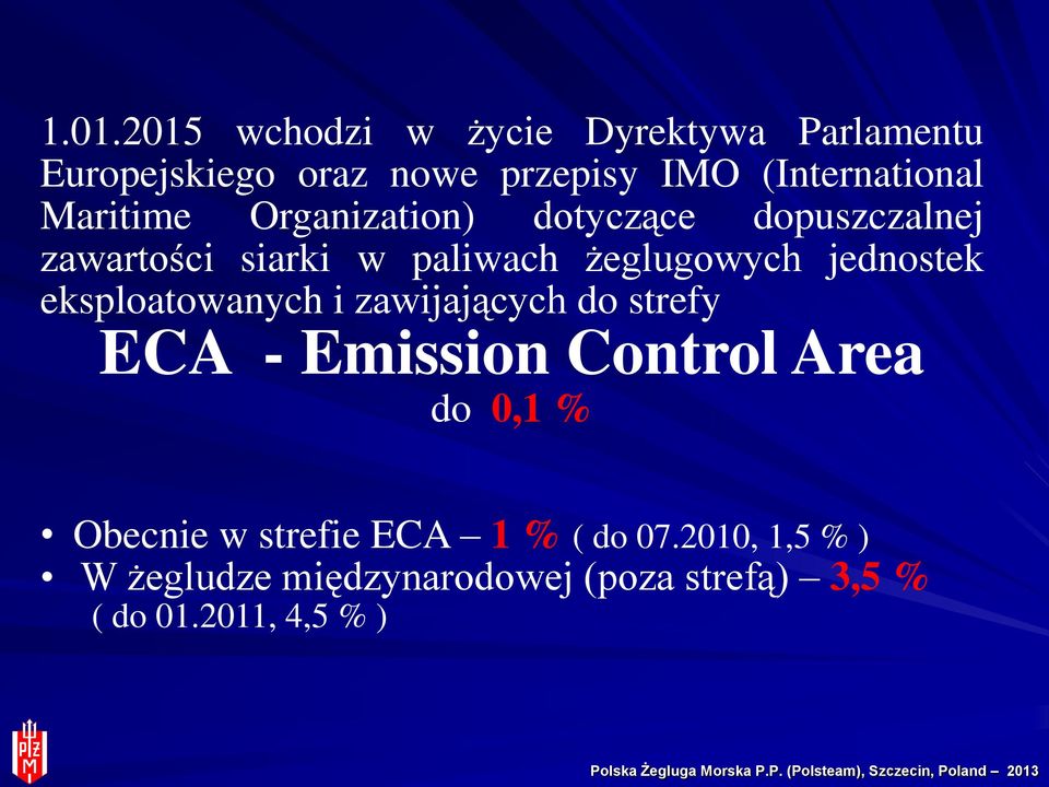 żeglugowych jednostek eksploatowanych i zawijających do strefy ECA - Emission Control Area do 0,1