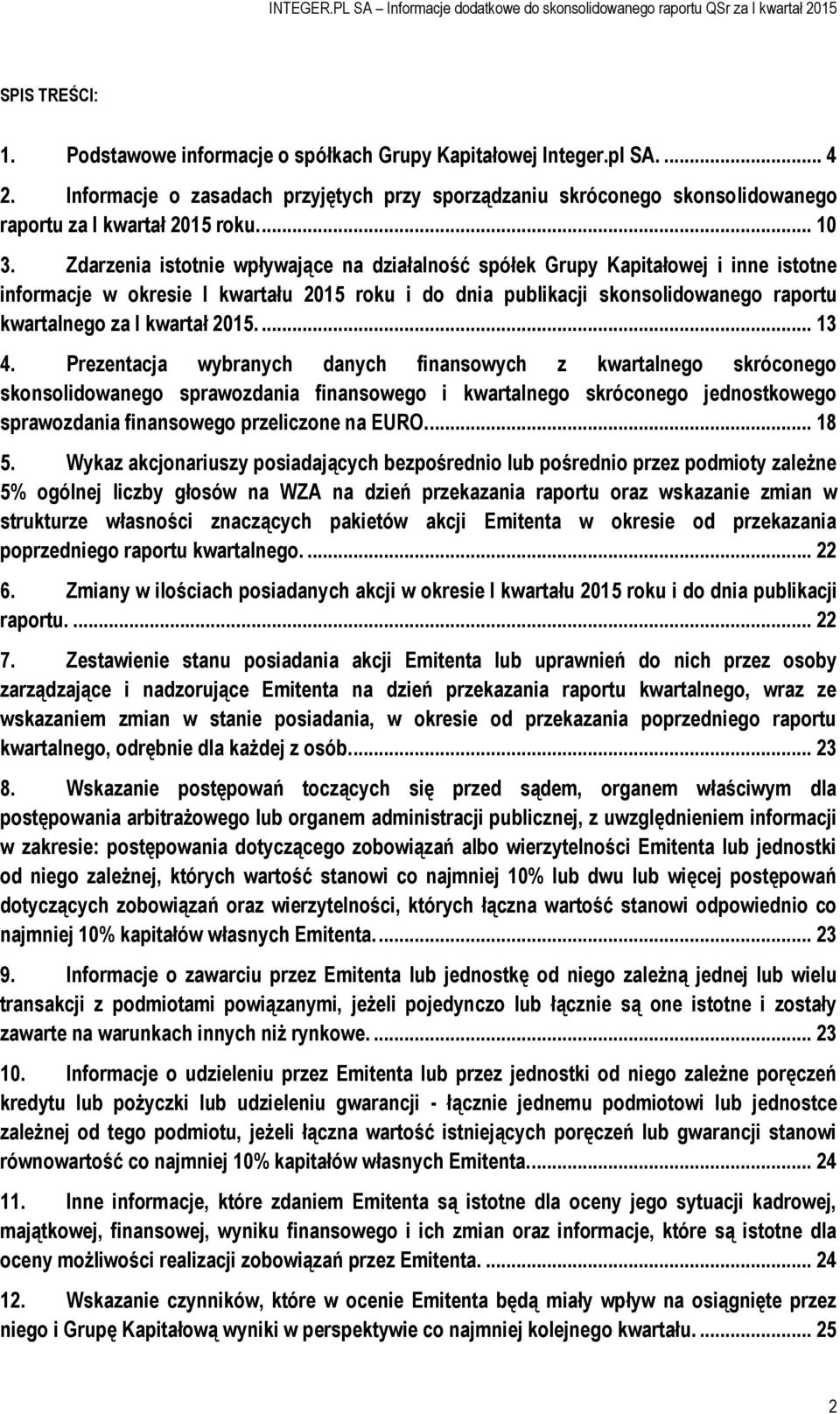 Zdarzenia istotnie wpływające na działalność spółek Grupy Kapitałowej i inne istotne informacje w okresie I kwartału 2015 roku i do dnia publikacji skonsolidowanego raportu kwartalnego za I kwartał