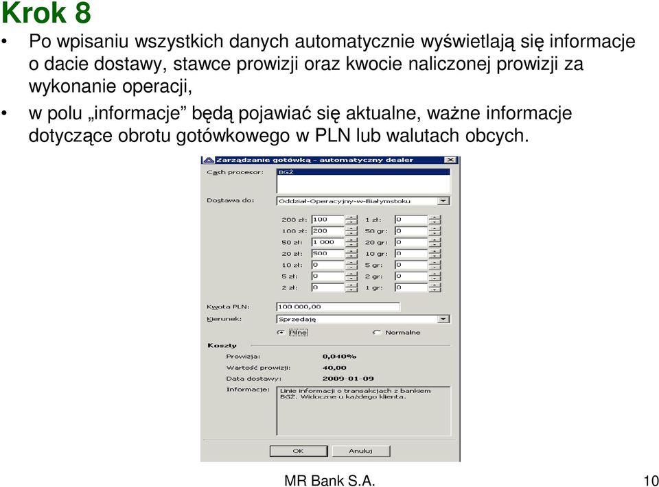 prowizji za wykonanie operacji, w polu informacje będą pojawiać się