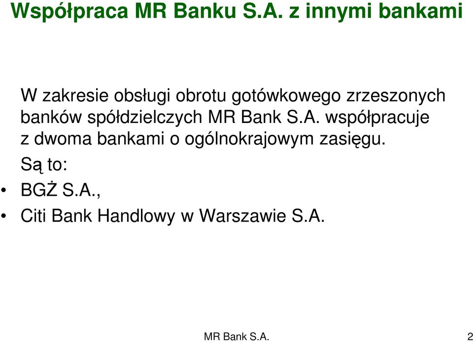 zrzeszonych banków spółdzielczych MR Bank S.A.