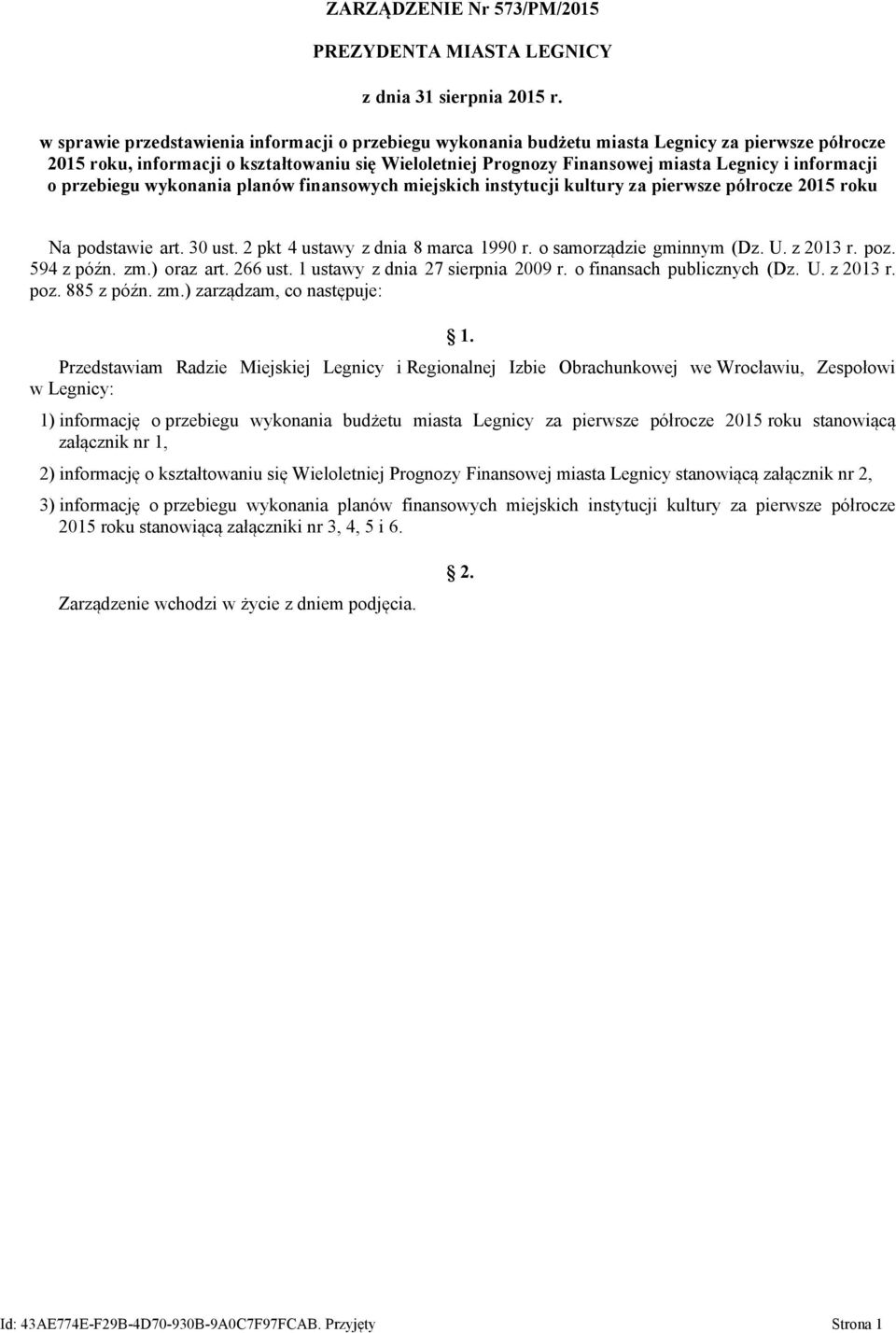 informacji o przebiegu wykonania planów finansowych miejskich instytucji kultury za pierwsze półrocze 2015 roku Na podstawie art. 30 ust. 2 pkt 4 ustawy z dnia 8 marca 1990 r.