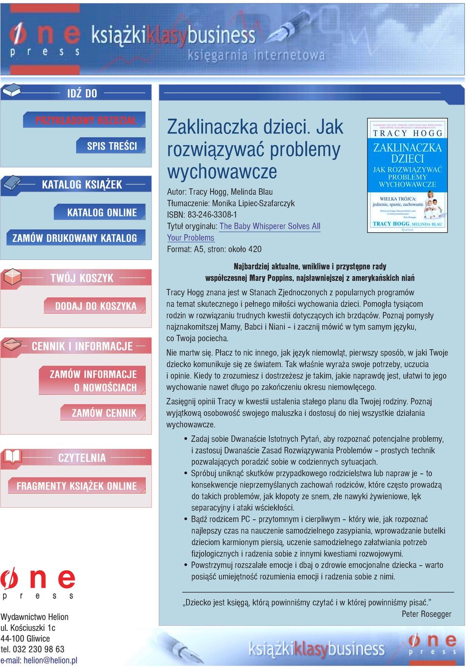 stron: oko³o 420 Najbardziej aktualne, wnikliwe i przystêpne rady wspó³czesnej Mary Poppins, najs³awniejszej z amerykañskich niañ Tracy Hogg znana jest w Stanach Zjednoczonych z popularnych programów