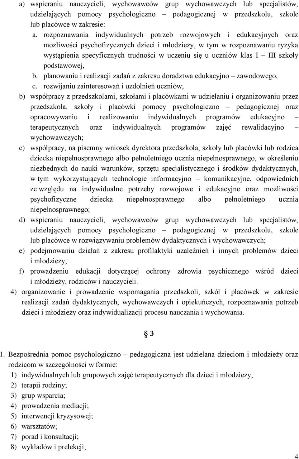 uczniów klas I III szkoły podstawowej, b. planowaniu i realizacji zadań z zakresu doradztwa edukacyjno zawodowego, c.