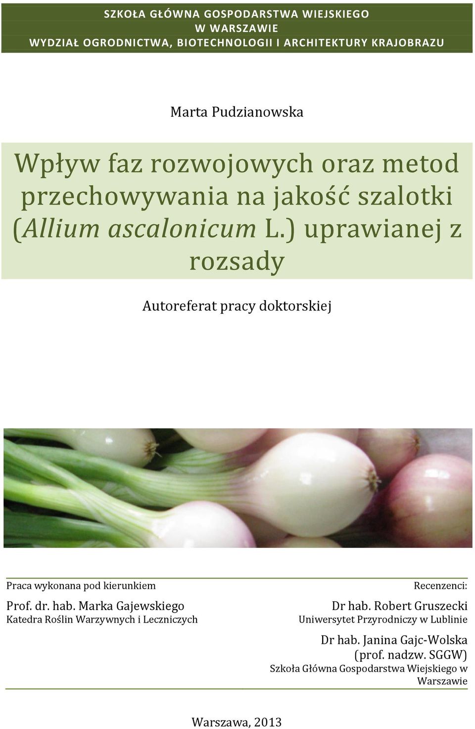 Marka Gajewskiego Katedra Roślin Warzywnych i Leczniczych Recenzenci: Dr hab.