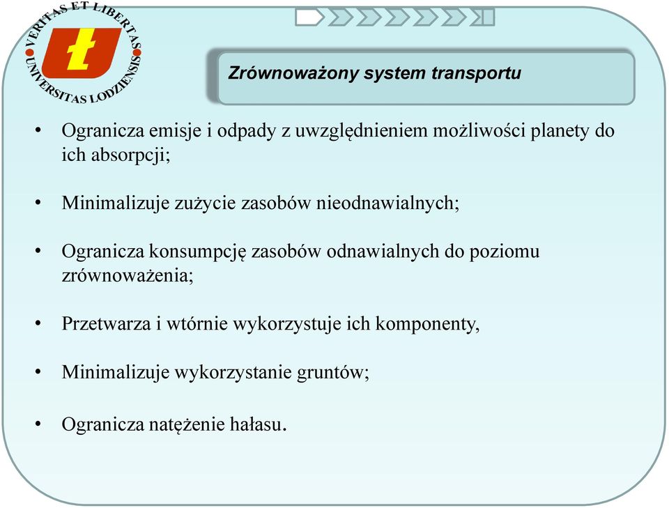 konsumpcję zasobów odnawialnych do poziomu zrównoważenia; Przetwarza i wtórnie