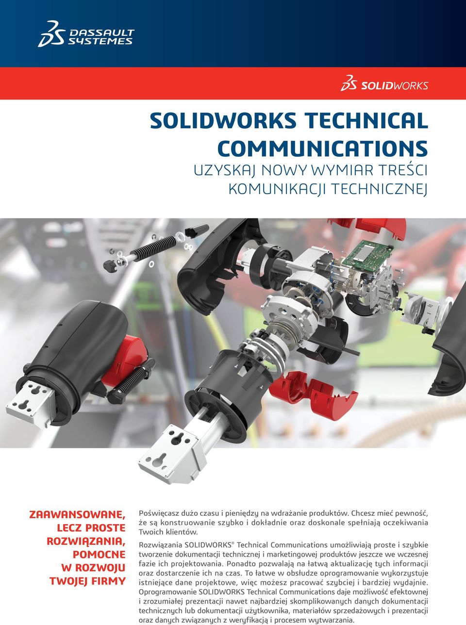 Rozwiązania SOLIDWORKS Technical Communications umożliwiają proste i szybkie tworzenie dokumentacji technicznej i marketingowej produktów jeszcze we wczesnej fazie ich projektowania.