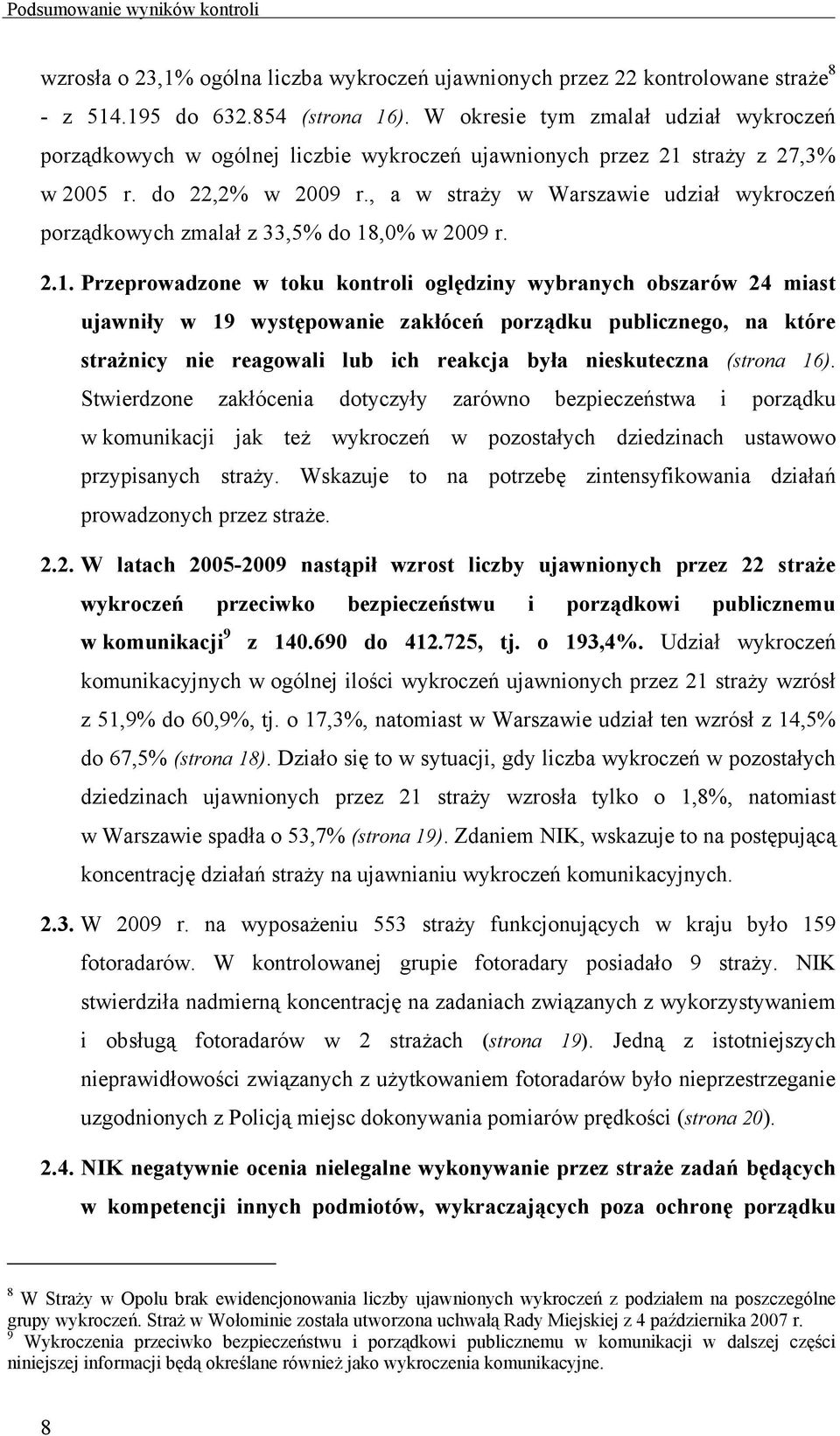 , a w straży w Warszawie udział wykroczeń porządkowych zmalał z 33,5% do 18