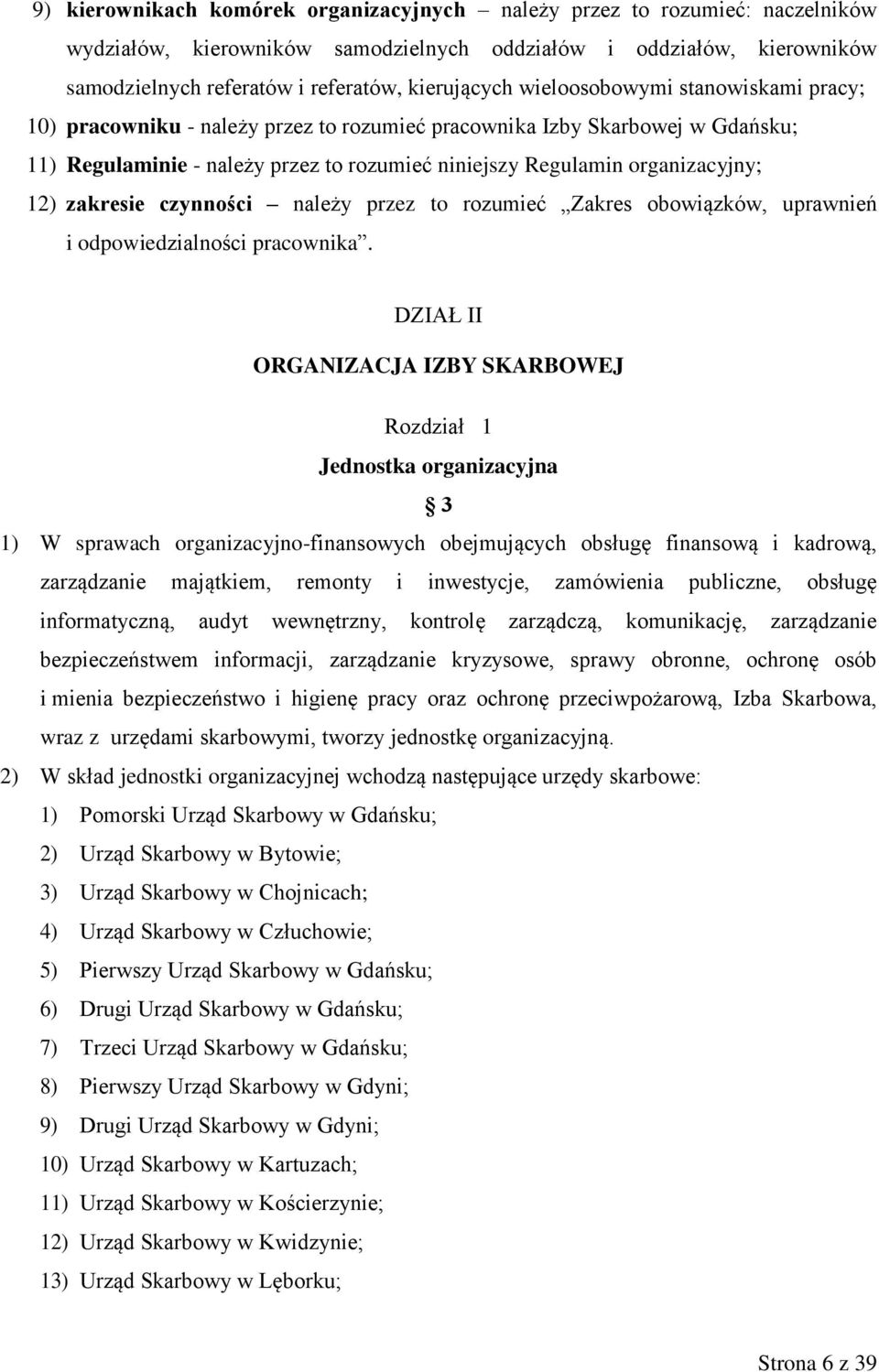 zakresie czynności należy przez to rozumieć Zakres obowiązków, uprawnień i odpowiedzialności pracownika.