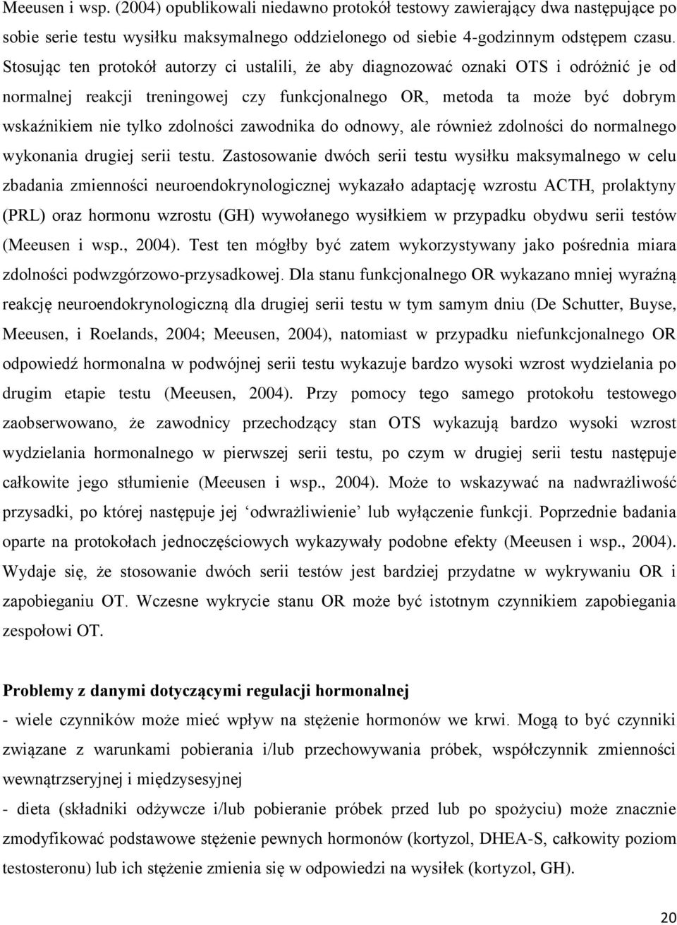 zdolności zawodnika do odnowy, ale również zdolności do normalnego wykonania drugiej serii testu.