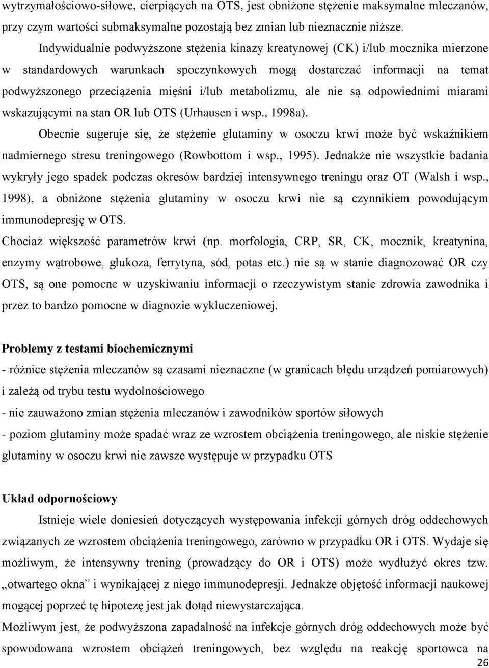 metabolizmu, ale nie są odpowiednimi miarami wskazującymi na stan OR lub OTS (Urhausen i wsp., 1998a).