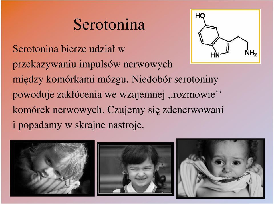 Niedobór serotoniny powoduje zakłócenia we