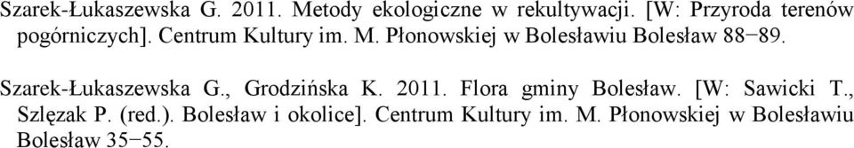 Płonowskiej w Bolesławiu Bolesław 88 89. Szarek-Łukaszewska G., Grodzińska K. 2011.