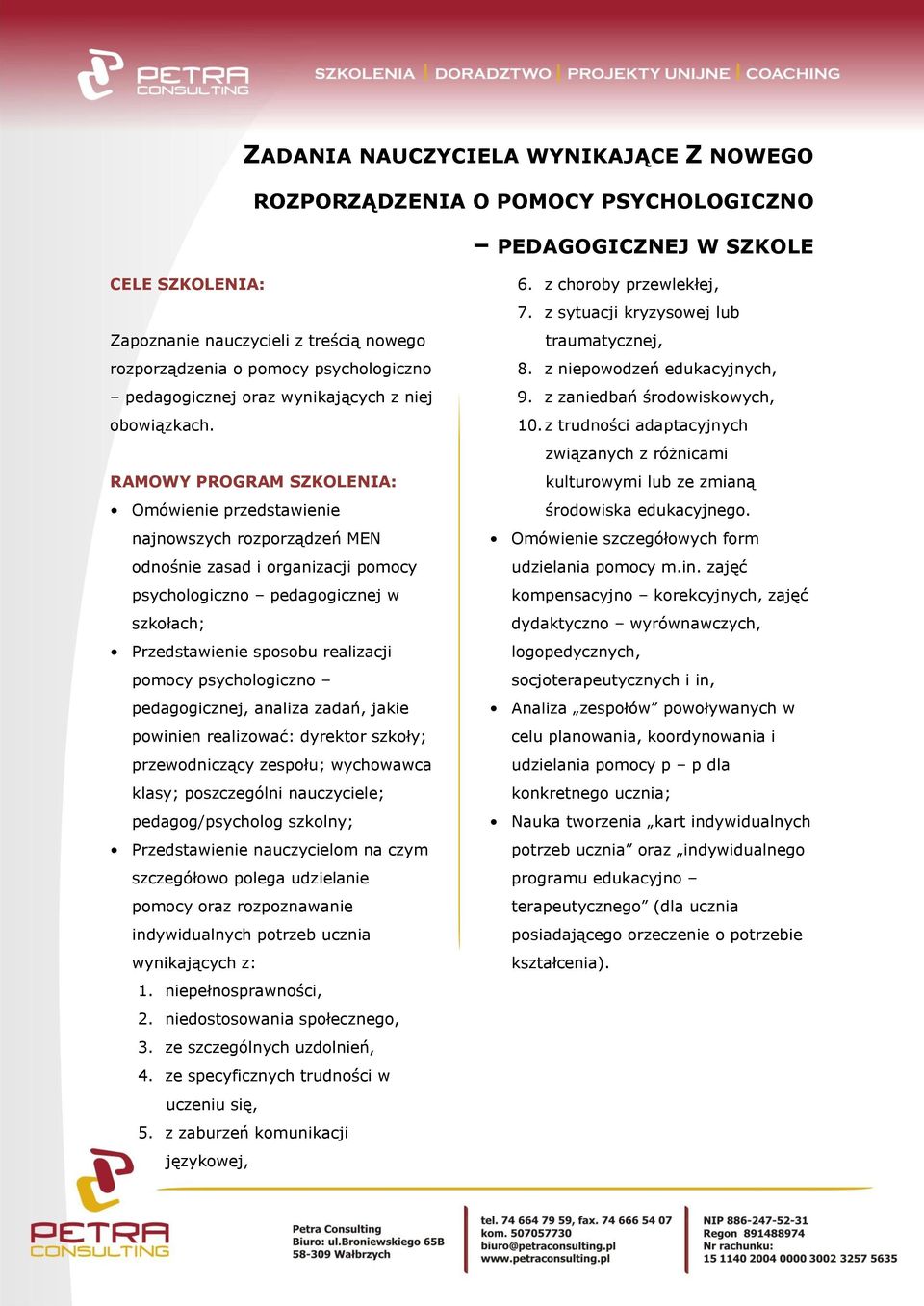 Omówienie przedstawienie najnowszych rozporządzeń MEN odnośnie zasad i organizacji pomocy psychologiczno pedagogicznej w szkołach; Przedstawienie sposobu realizacji pomocy psychologiczno