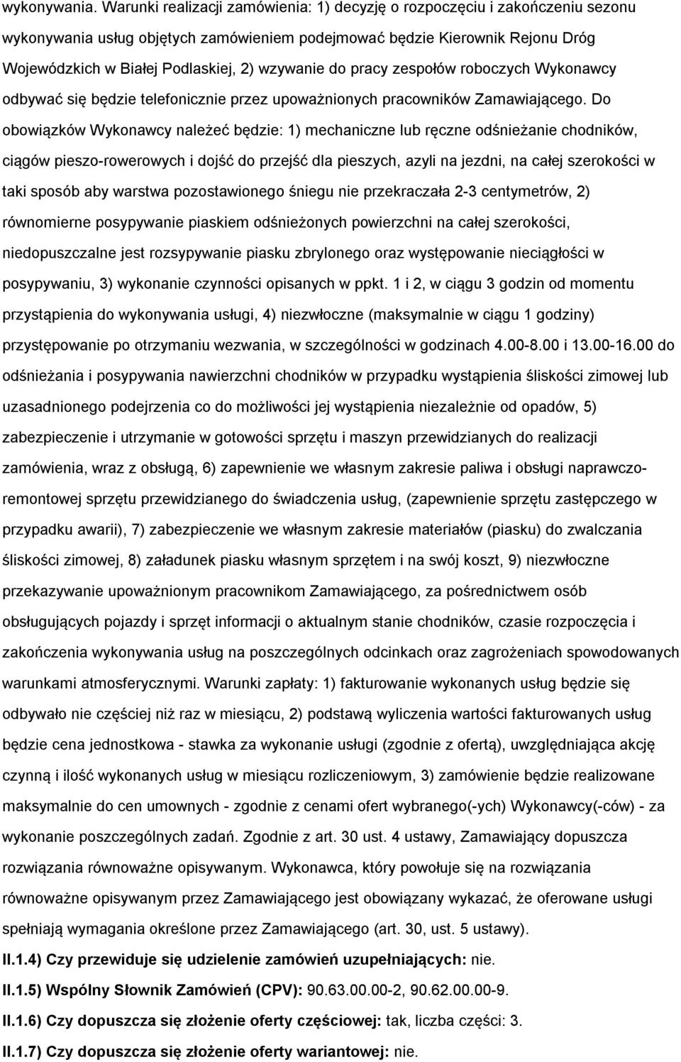 zespłów rbczych Wyknawcy dbywać się będzie telefnicznie przez upważninych pracwników Zamawiająceg.