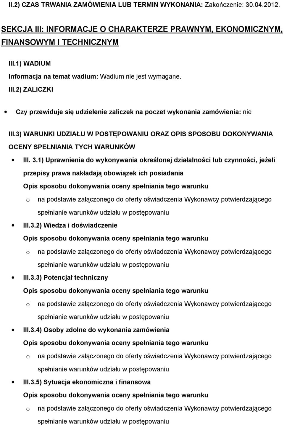 3) WARUNKI UDZIAŁU W POSTĘPOWANIU ORAZ OPIS SPOSOBU DOKONYWANIA OCENY SPEŁNIANIA TYCH WARUNKÓW III. 3.