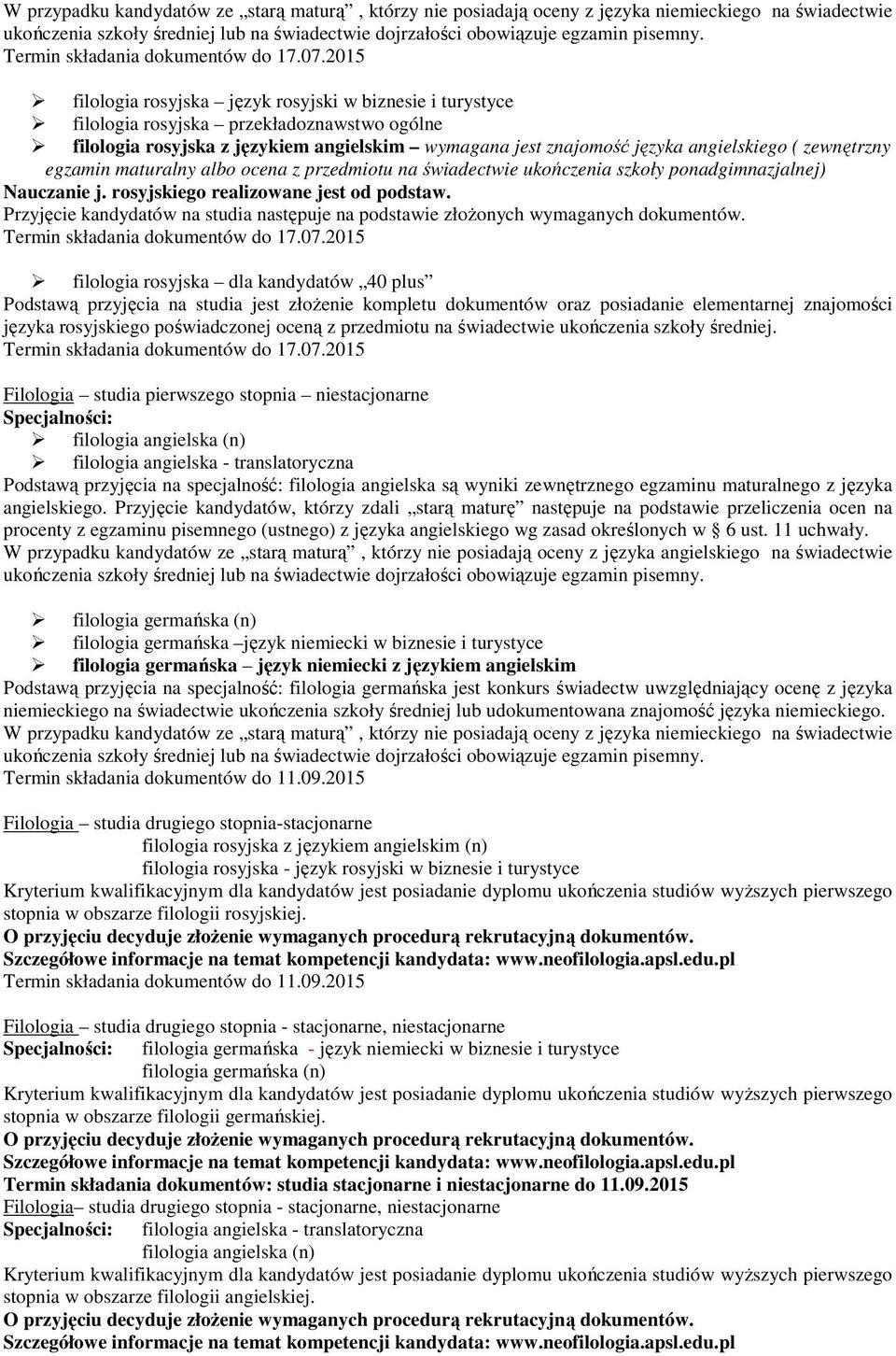 2015 filologia rosyjska język rosyjski w biznesie i turystyce filologia rosyjska przekładoznawstwo ogólne filologia rosyjska z językiem angielskim wymagana jest znajomość języka angielskiego (