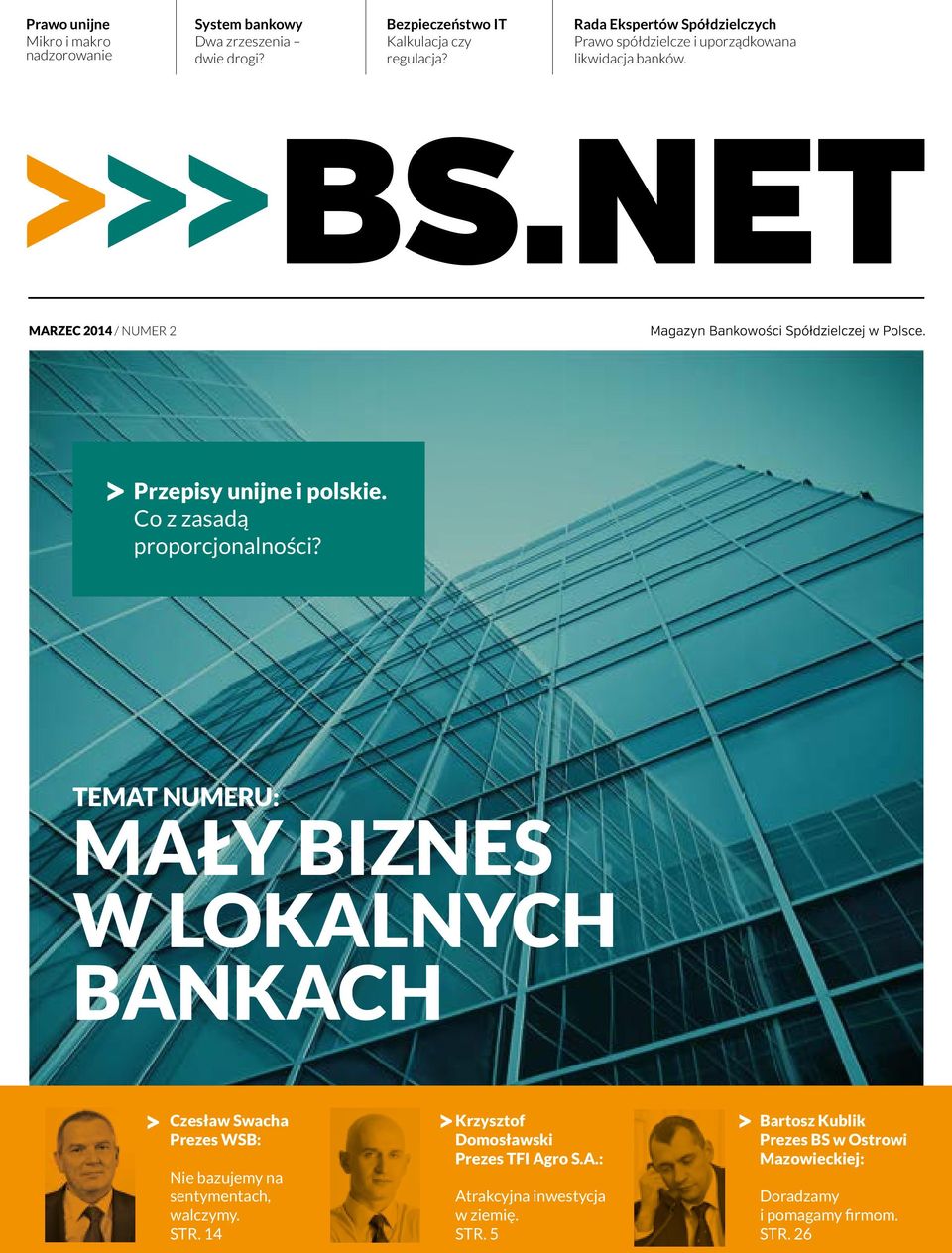 Co z zasadą proporcjonalności? TEMAT NUMERU: MAŁY BIZNES W LOKALNYCH BANKACH Czesław Swacha Prezes WSB: Nie bazujemy na sentymentach, walczymy.